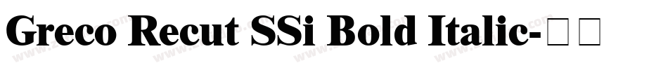 Greco Recut SSi Bold Italic字体转换
